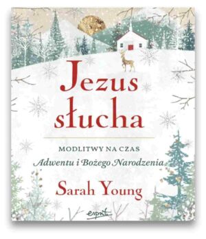 Jezus słucha - Modlitwy na czas Adwentu Jezus słucha – Modlitwy na czas Adwentu