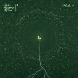 Mate.O – Pieśni Naszych Ojców II