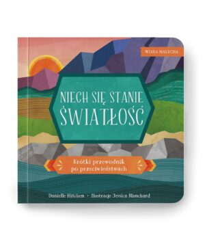 Wiara malucha – Niech się stanie światłość
