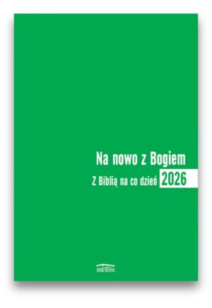 Z Biblią na co dzień 2026 - Na nowo z Bogiem Z Biblią na co dzień 2026 – Na nowo z Bogiem
