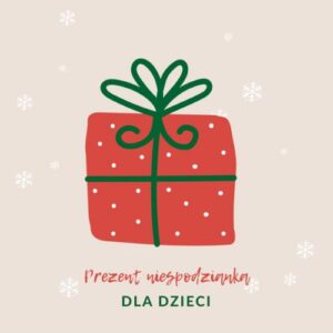 Prezent niespodzianka - dla dzieci Prezent niespodzianka – dla dzieci