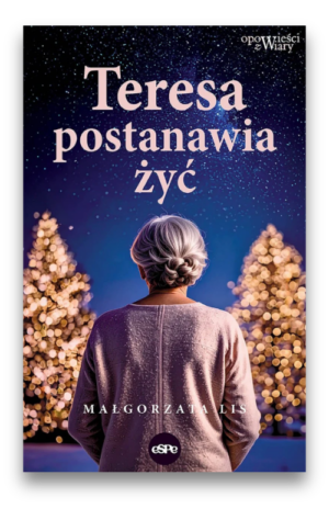 Teresa postanawia żyć Teresa postanawia żyć