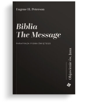 Biblia The Message - Objawienie św Jana Biblia The Message – Objawienie św Jana