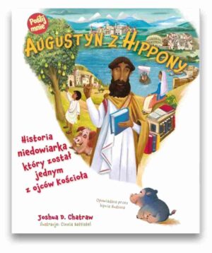 Augustyn z Hippony - Historia niedowiarka Augustyn z Hippony – Historia niedowiarka