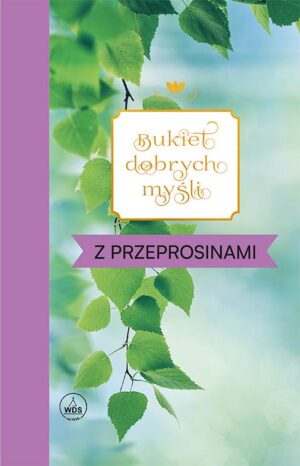 Bukiet dobrych myśli – z przeprosinami