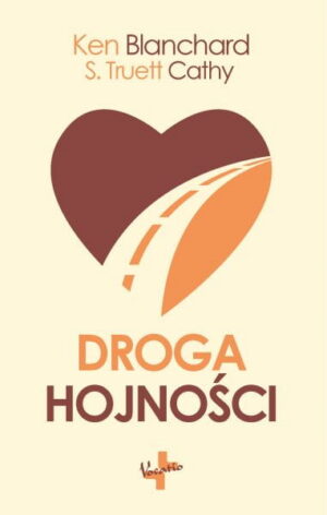 Droga hojności – Ken Blanchard