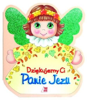 Dziękujemy Ci Panie Jezu – Aniołek