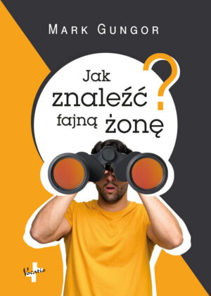 Jak znaleźć fajną żonę? - Mark Gungor Jak znaleźć fajną żonę? – Mark Gungor