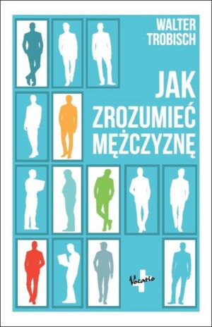 Jak zrozumieć mężczyznę - Walter Trobisch Jak zrozumieć mężczyznę – Walter Trobisch