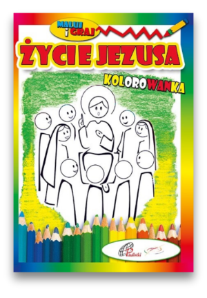 Kolorowanka z zabawami - Życie Pana Jezusa Kolorowanka z zabawami – Życie Pana Jezusa