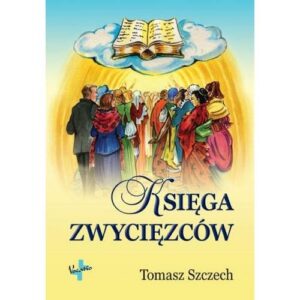 Księga zwycięzców - Tomasz Szczęch Księga zwycięzców – Tomasz Szczęch