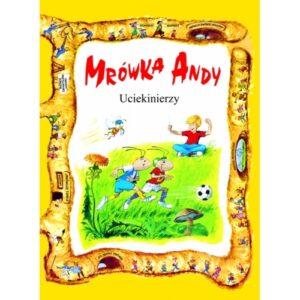 Mrówka Andy - Uciekinierzy Mrówka Andy – Uciekinierzy