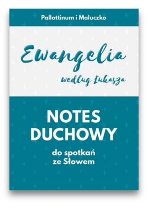 Notes duchowy. Ewangelia wg. Łukasza