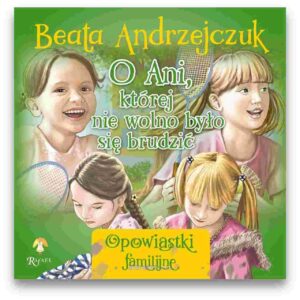 O Ani, której nie wolno... Beata Andrzejczuk O Ani, której nie wolno… Beata Andrzejczuk