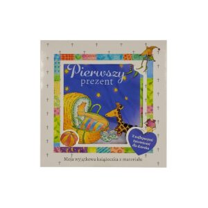Pierwszy prezent - materiałowa Pierwszy prezent – materiałowa
