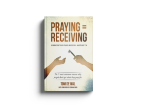 Praying = Receiving Praying = Receiving
