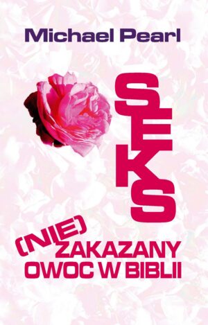 Seks - niezakazany owoc w Biblii Seks – niezakazany owoc w Biblii