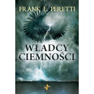 Władcy ciemności - Frank Peretti Władcy ciemności – Frank Peretti