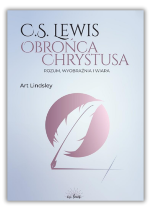 C.S. Lewis - Obrońca Chrystusa C.S. Lewis – Obrońca Chrystusa