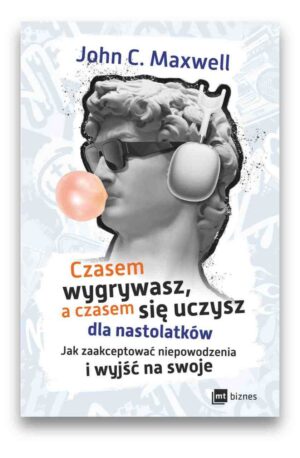 Czasem wygrywasz a czasem się uczysz dla nastolatk Czasem wygrywasz a czasem się uczysz dla nastolatk