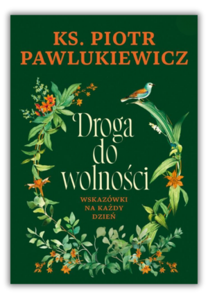 Droga do wolności - Wskazówki na każdy dzień Droga do wolności – Wskazówki na każdy dzień