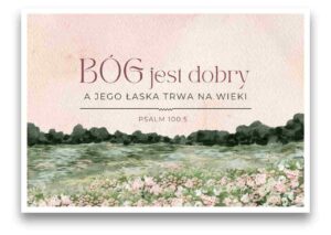 Karnet - Bóg jest dobry, a jego łaska - łąka Karnet – Bóg jest dobry, a jego łaska – łąka