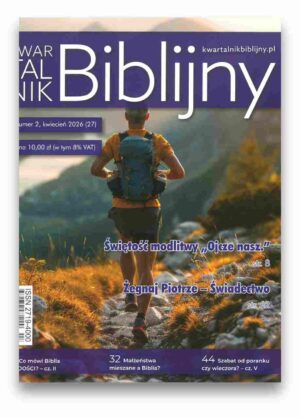 Kwartalnik Biblijny - numer 2 - Kwiecień 2026 Kwartalnik Biblijny – numer 2 – Kwiecień 2026