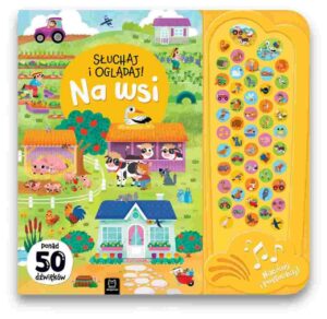 Słuchaj i oglądaj! na wsi – ponad 50 dźwięków