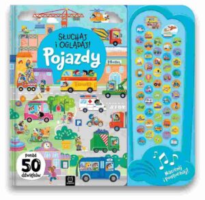 Słuchaj i oglądaj! pojazdy – ponad 50 dźwięków