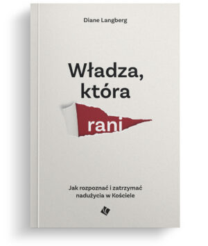 okładka książki Władza, która rani Diane Langberg o nadużyciach w Kościele