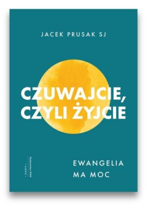 Czuwajcie, czyli żyjcie Czuwajcie, czyli żyjcie