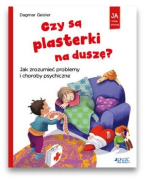 Czy są plasterki na duszę – Ja i moje emocje