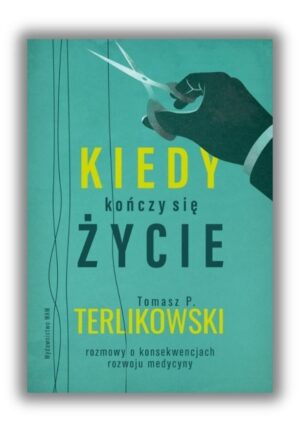 Kiedy kończy się życie Kiedy kończy się życie