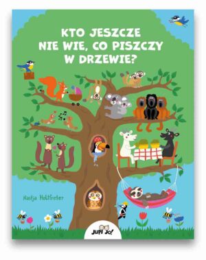Kto jeszcze nie wie co piszczy w drzewie