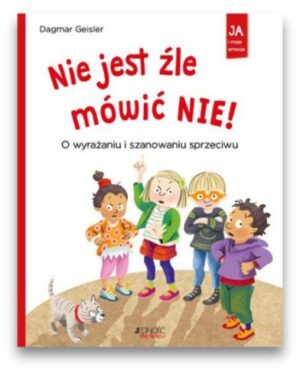Nie jest źle mówić nie - Ja i moje emocje Nie jest źle mówić nie – Ja i moje emocje