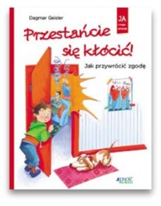 Przestańcie się kłócić - Jak przywrócić zgodę Przestańcie się kłócić – Jak przywrócić zgodę