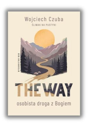 The Way - Osobista droga z Bogiem The Way – Osobista droga z Bogiem