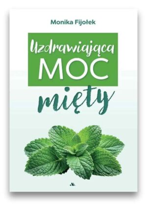 Uzdrawiająca moc mięty Uzdrawiająca moc mięty