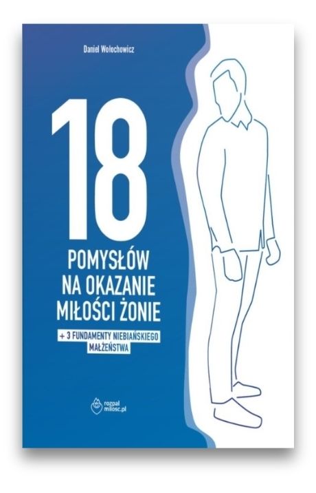 18 pomysłów na okazanie miłości żonie 18 pomysłów na okazanie miłości żonie
