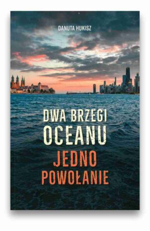 Dwa brzegi oceanu – jedno powołanie