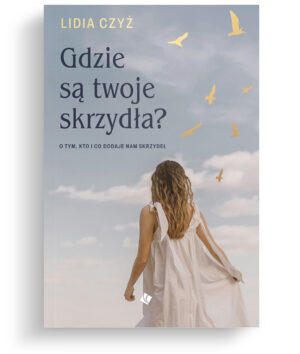 Gdzie są twoje skrzydła?