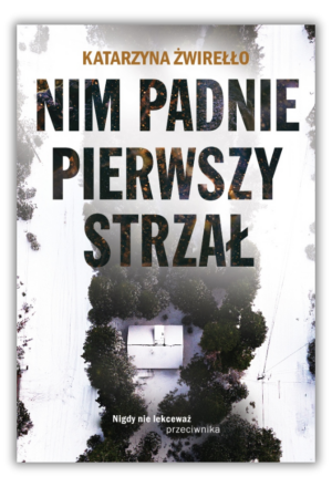 Nim padnie pierwszy strzał Nim padnie pierwszy strzał