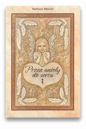 Przez anioły do serca