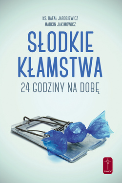 Słodkie kłamstwa 24 h na dobę Słodkie kłamstwa 24 h na dobę