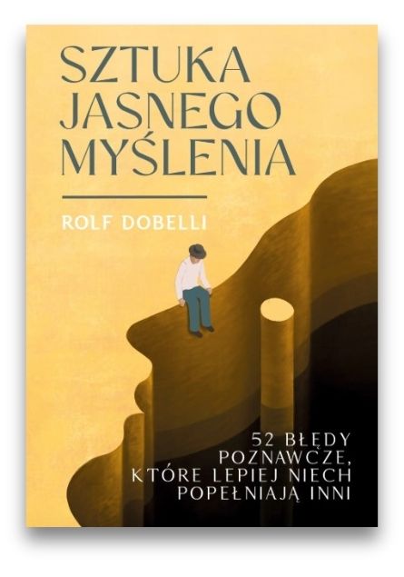 Sztuka jasnego myślenia Sztuka jasnego myślenia