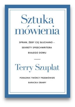 Sztuka mówienia Spraw żeby cię słuchano Sztuka mówienia