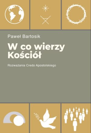 W co wierzy Kościół W co wierzy Kościół