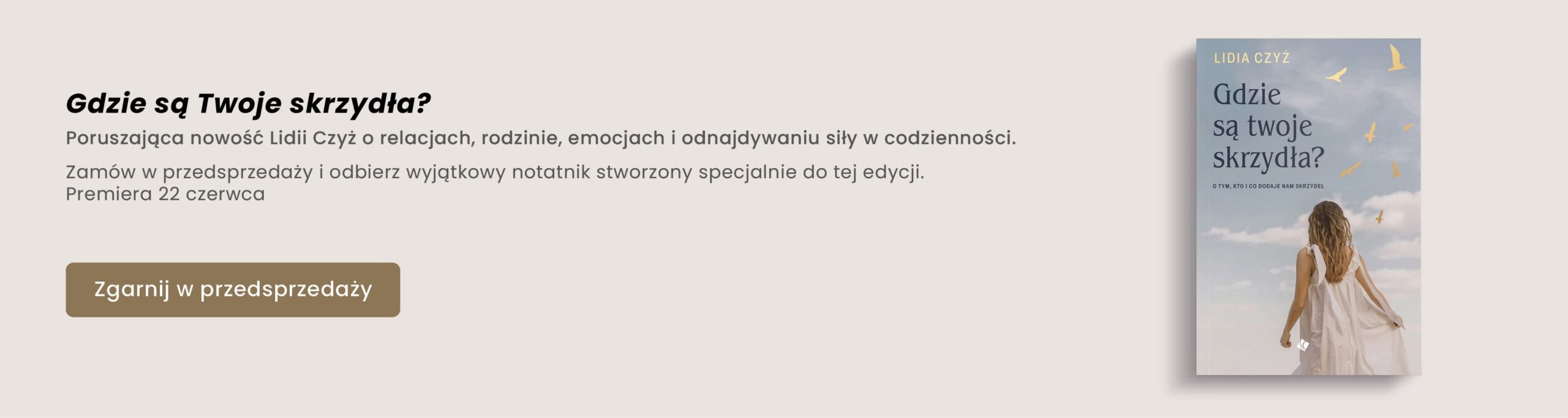 baner - PRZEDSPRZEDAŻ Gdzie są twoje skrzydła - nowa książka Lidii Czyż – zestaw