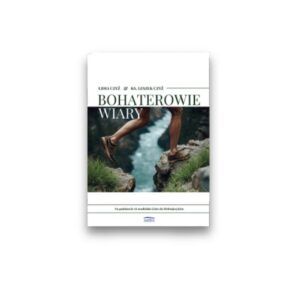 Bohaterowie wiary – Lidia i Leszek Czyż