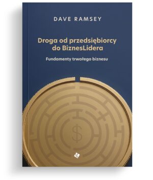 Droga od przedsiębiorcy do BiznesLidera Droga od przedsiębiorcy do BiznesLidera